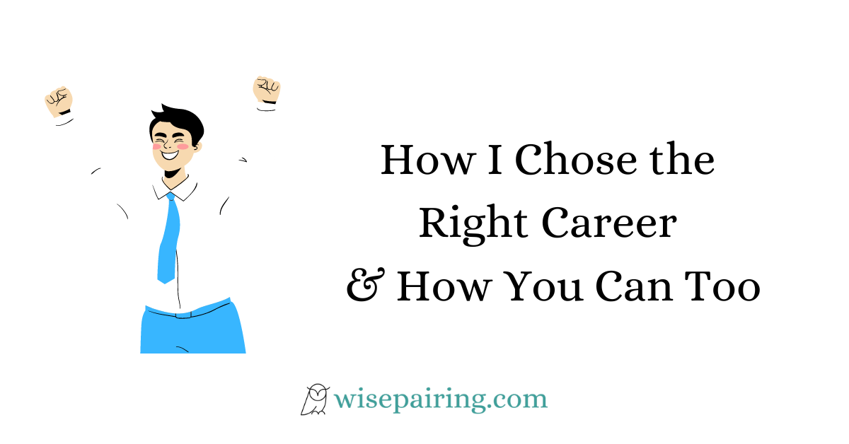 How I Chose the Right Career & How You Can Too