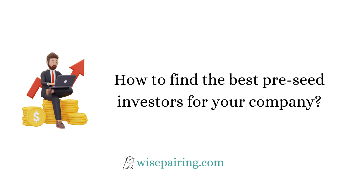 How to find the best pre seed investors for your company