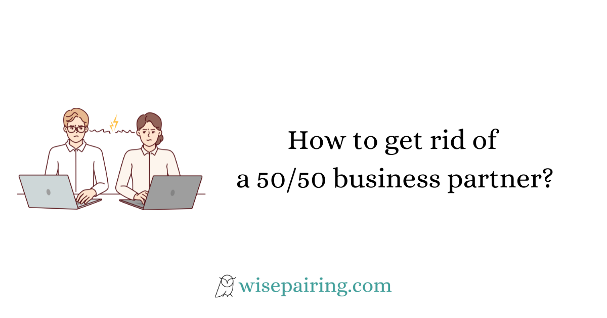 How to get rid of a 50:50 business partner?