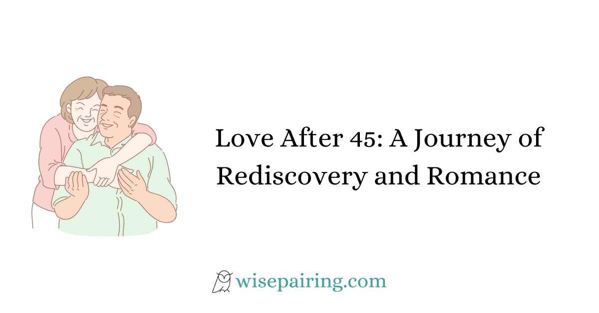 Love After 45 A Journey of Rediscovery and Romance