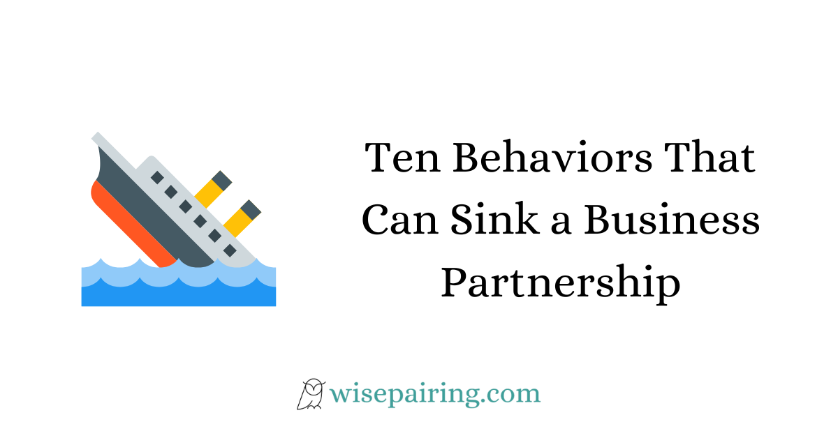 Ten Behaviors That Can Sink a Business Partnership