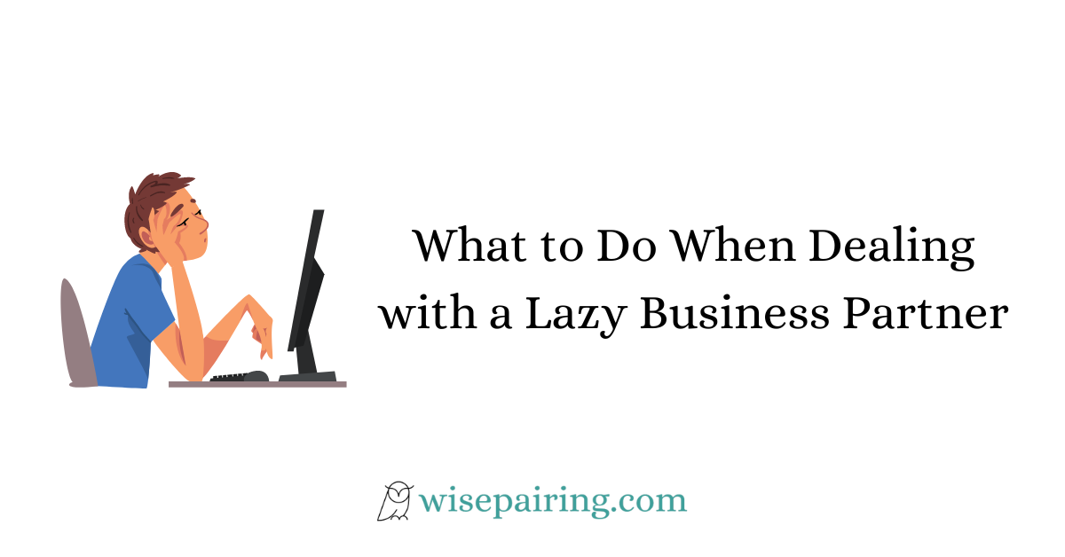 What to Do When Dealing with a Lazy Business Partner