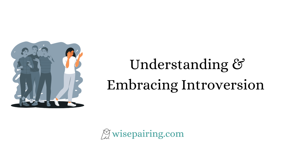 Understanding & Embracing Introversion